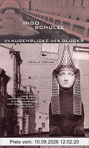 33 Augenblicke des Glücks: Aus den abenteuerlichen Aufzeichnungen der Deutschen in Piter