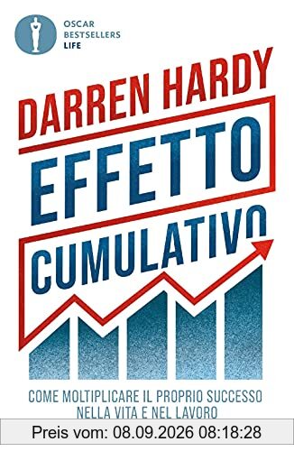 Effetto cumulativo. Come moltiplicare il proprio successo nella vita e nel lavoro (Oscar bestsellers life)