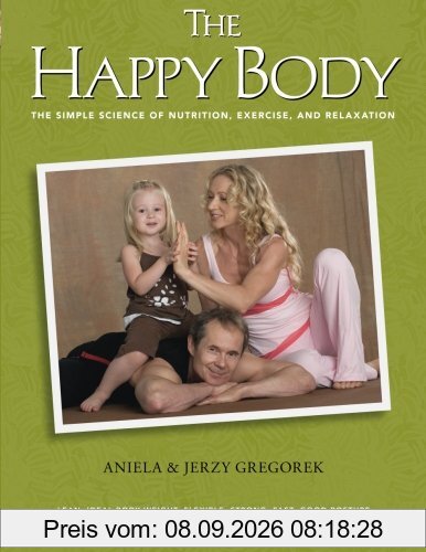 The Happy Body: The Simple Science of Nutrition, Exercise, and Relaxation (Black&White)