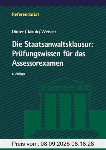 Die Staatsanwaltsklausur: Prüfungswissen für das Assessorexamen (Referendariat)