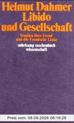Libido und Gesellschaft: Studien über Freud und die Freudsche Linke