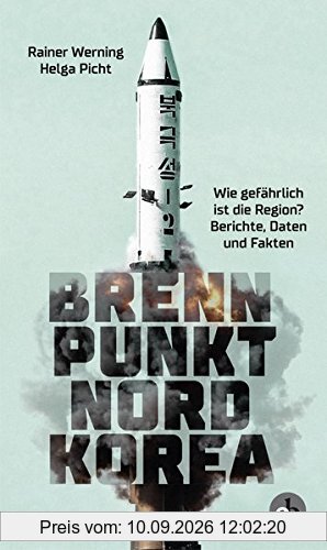 Brennpunkt Nordkorea: Wie gefährlich ist die Region? Berichte, Daten und Fakten