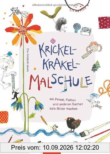 Krickelkrakel-Malschule: Mit Pinsel, Farben und anderen Sachen tolle Bilder machen