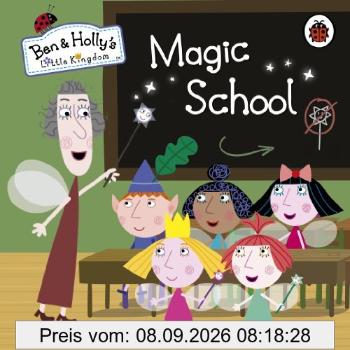 Ben and Holly's Little Kingdom: Magic School (Ben & Holly's Little Kingdom)