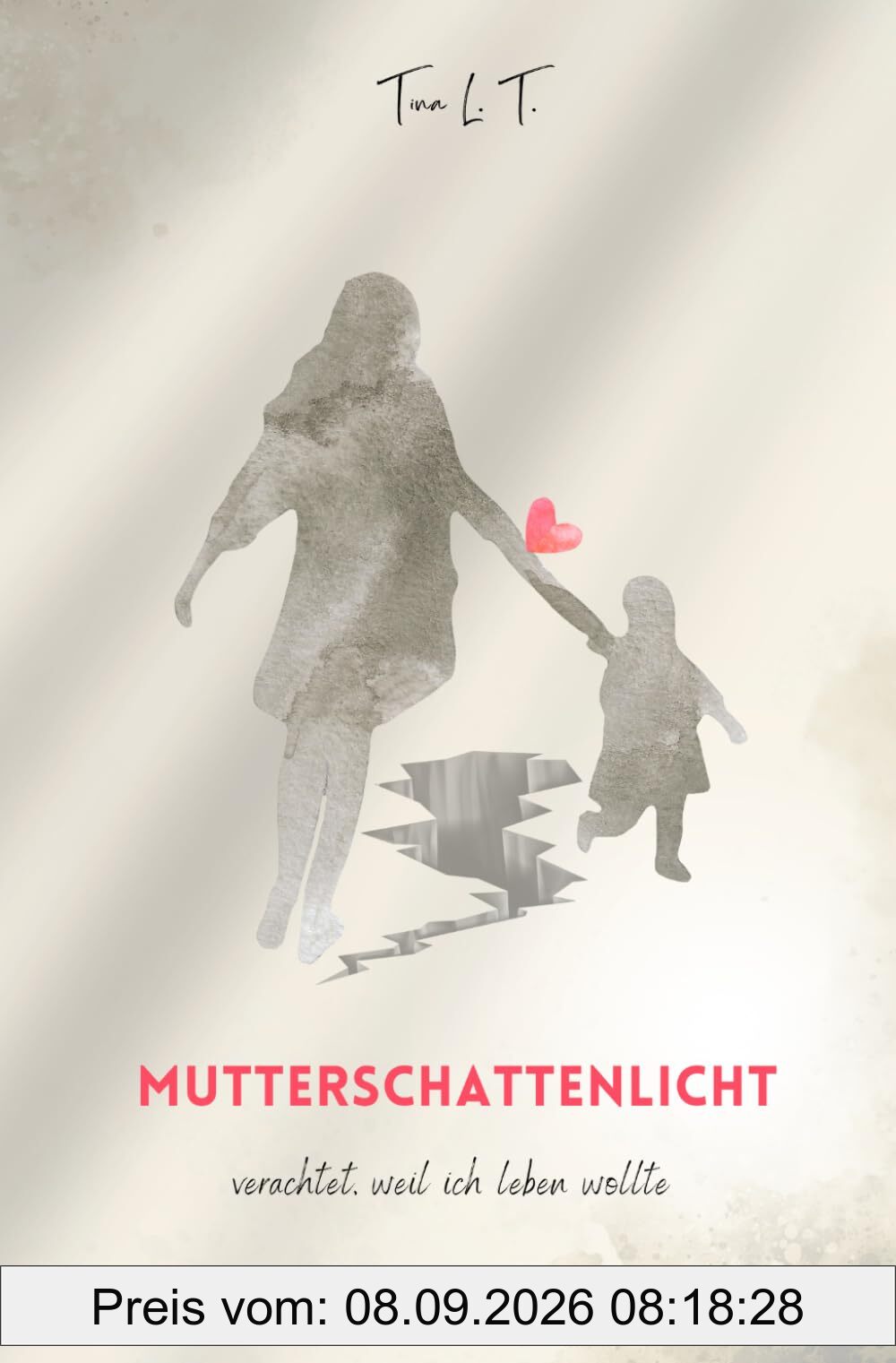 Mutterschattenlicht: verachtet, weil ich leben wollte