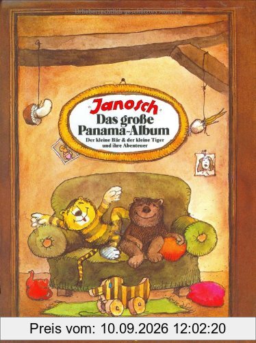 Das große Panama-Album. Der kleine Bär & der kleine Tiger und ihre Abenteuer