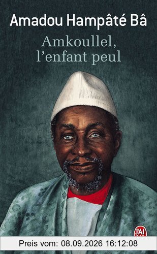 Mémoires. Vol. 1. Amkoullel, l'enfant peul