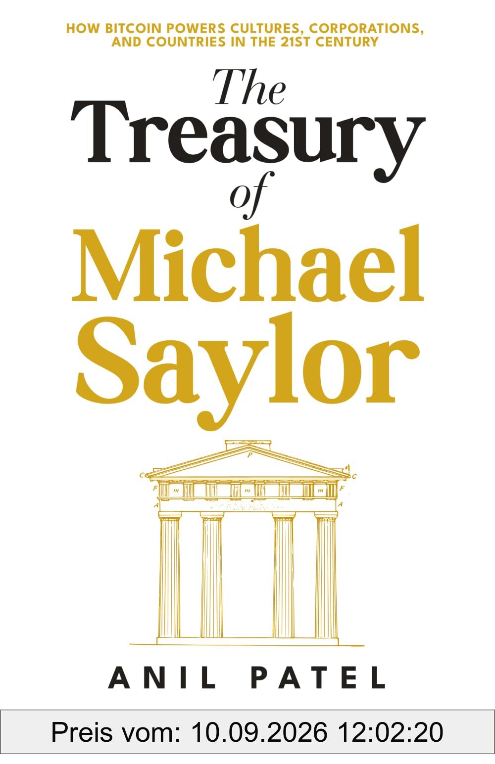 The Treasury of Michael Saylor: How Bitcoin Powers Cultures, Corporations, and Countries in the 21st Century