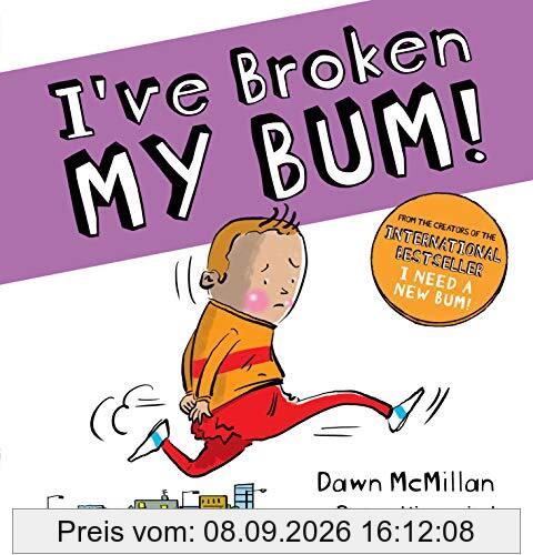 Scobie, L: I've Broken My Bum (PB) (The New Bum Series)
