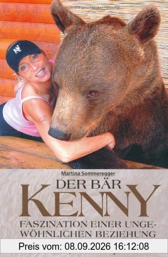 Der Bär Kenny: Faszination einer ungewöhnlichen Beziehung