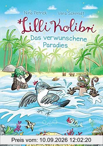 Lilli Kolibri - Das verwunschene Paradies: ab 6 Jahre
