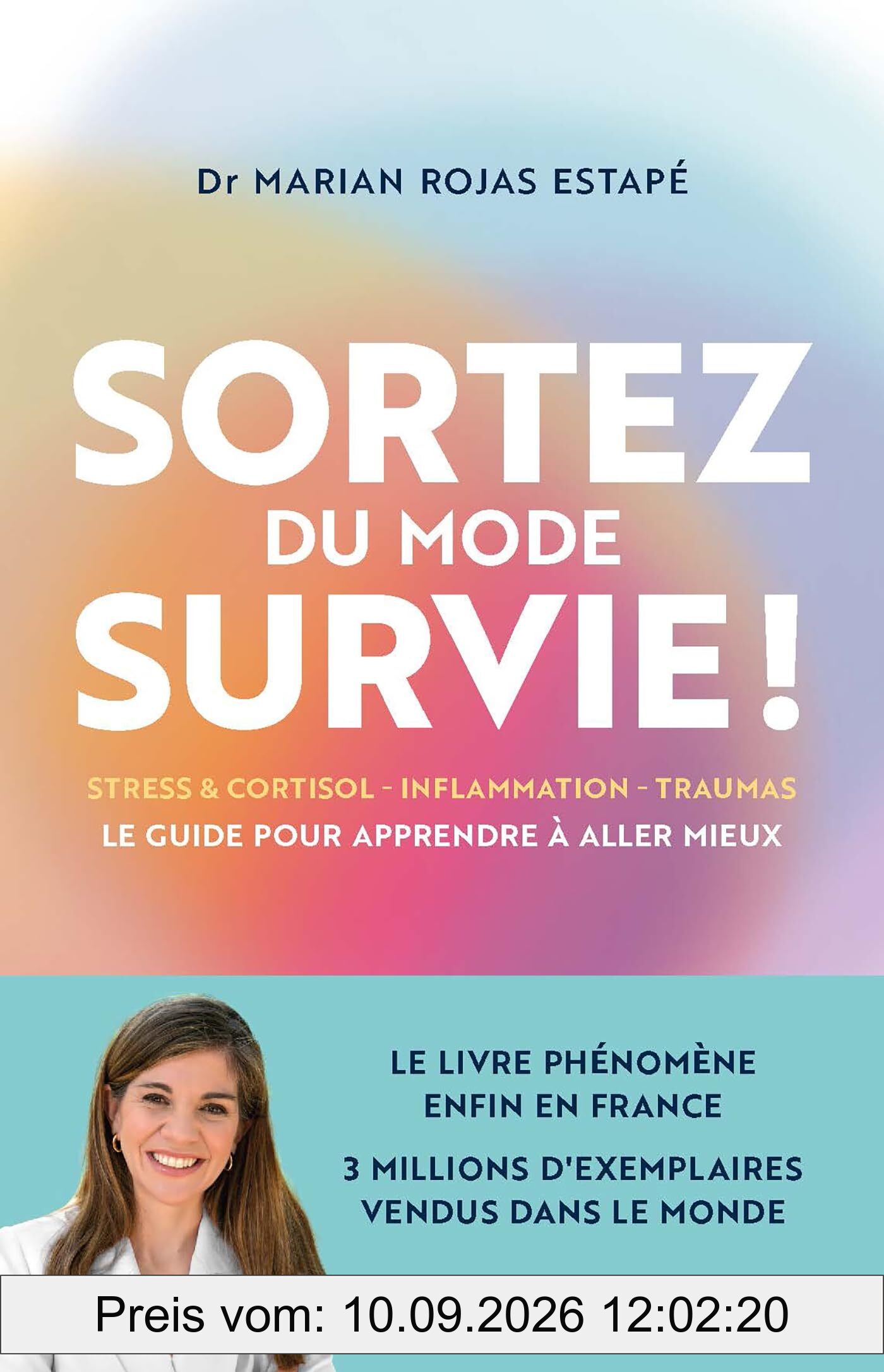 Sortez du mode survie ! : le guide pour apprendre à aller mieux : stress & cortisol, inflammation, traumas