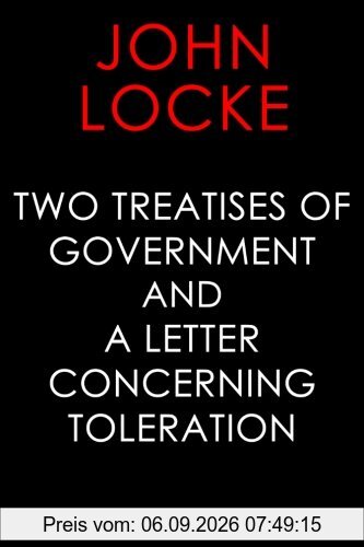 Two Treatises of Government and A Letter Concerning Toleration