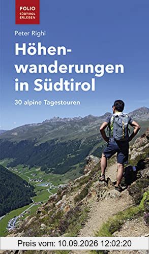 Höhenwanderungen in Südtirol: 30 alpine Tagestouren (Folio - Südtirol erleben)