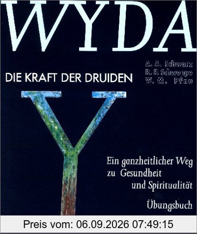 WYDA. Die Kraft der Druiden. Ein ganzheitlicher Weg zu Gesundheit und Spiritualität. Übungsbuch
