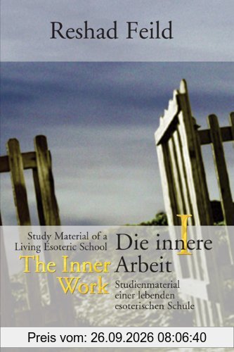 Die innere Arbeit, Band I: Studienmaterial einer lebenden esoterischen Schule