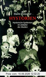 Hystorien. Hysterische Epidemien im Zeitalter der Medien.