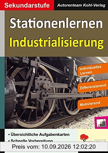 Stationenlernen Industrialisierung: Kopiervorlagen zum Einsatz in der Sekundarstufe