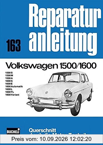 Volkswagen 1500/1600: 1500S/M/A/1600S/E/Automatik/L/TL/Variant // Reprint der 10. Auflage 1974 (Reparaturanleitungen)