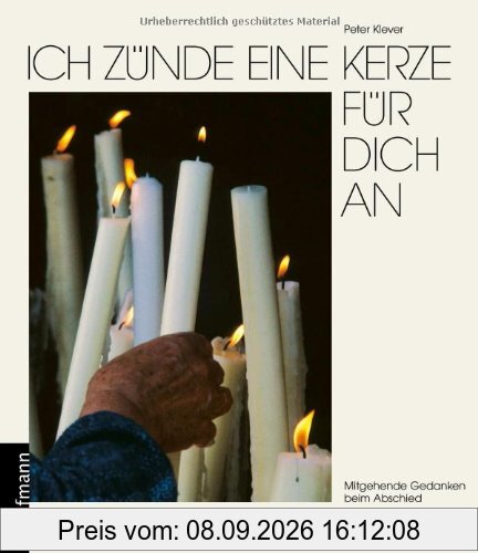 Ich zünde eine Kerze für dich an. Mitgehende Gedanken beim Abschied