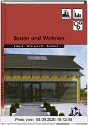 Duden Arbeit - Wirtschaft - Technik - Themenbände: Bauen und Wohnen: Schülerbuch
