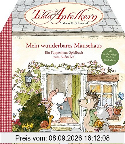 Tilda Apfelkern. Mein wunderbares Mäusehaus: Ein Puppenhaus-Spielbuch zum Aufstellen. Mit zauberhaften Vorlesegeschichten