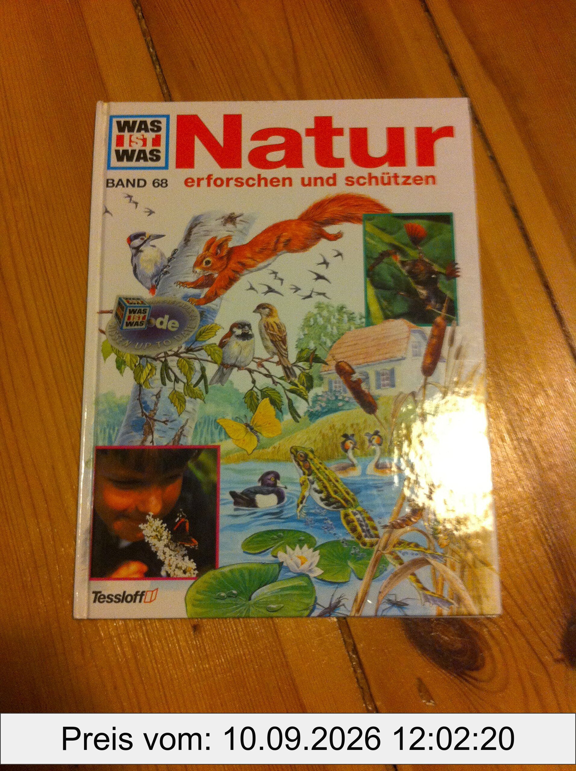 Natur erforschen und schützen (Was ist was, Band 68)
