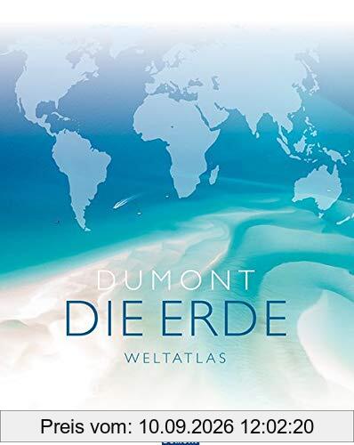 DuMont DIE ERDE Weltatlas: Karten - Fakten - Bilder (DuMont Weltatlanten)