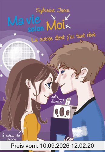 Ma vie selon moi. Vol. 4. La soirée dont j'ai tant rêvé