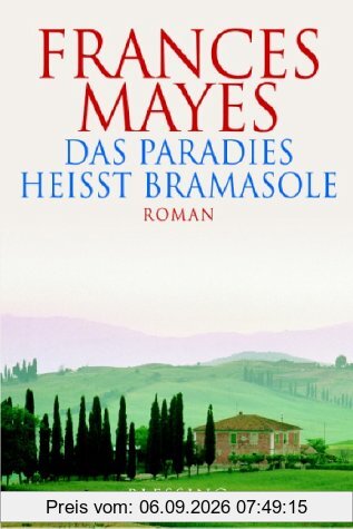 Das Paradies heißt Bramasole. Eine Liebeserklärung an die Toskana