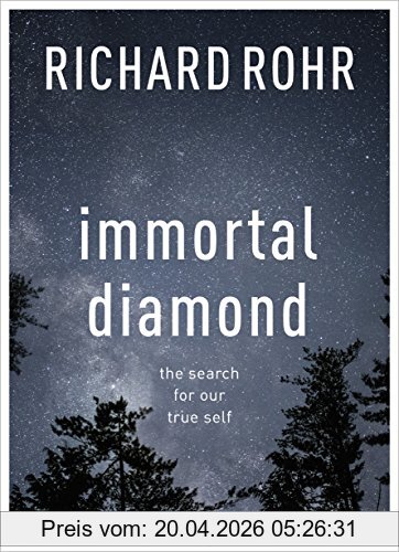 Richard Rohr Immortal Diamond, The Search For Our True Self