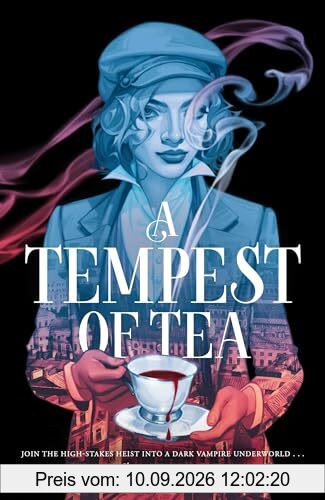 A Tempest of Tea: The must-read YA fantasy of 2024, from the author of TikTok sensation We Hunt the Flame (Blood and Tea)