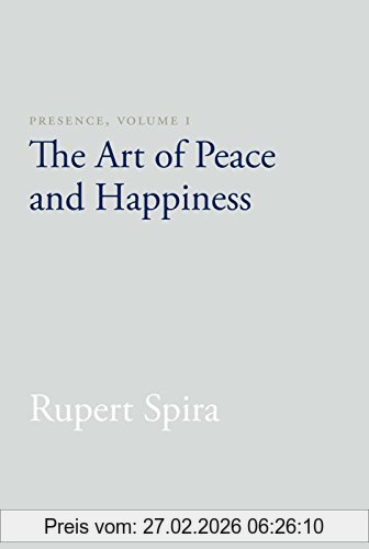 Rupert Spira Presence, Volume I, The Art Of Peace And Happiness