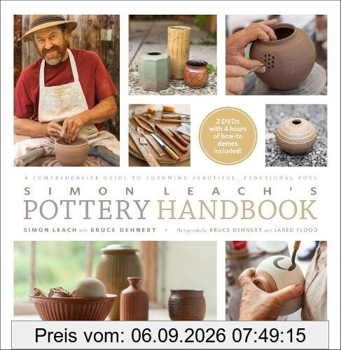 Simon Leach's Pottery Handbook: A Comprehensive Guide to Throwing Beautiful, Functional Pots