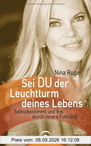Sei DU der Leuchtturm deines Lebens: Selbstbestimmt und frei durch innere Führung