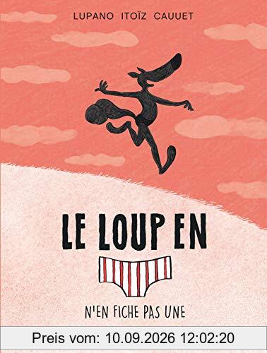 Le loup en slip. Vol. 4. Le loup en slip n'en fiche pas une