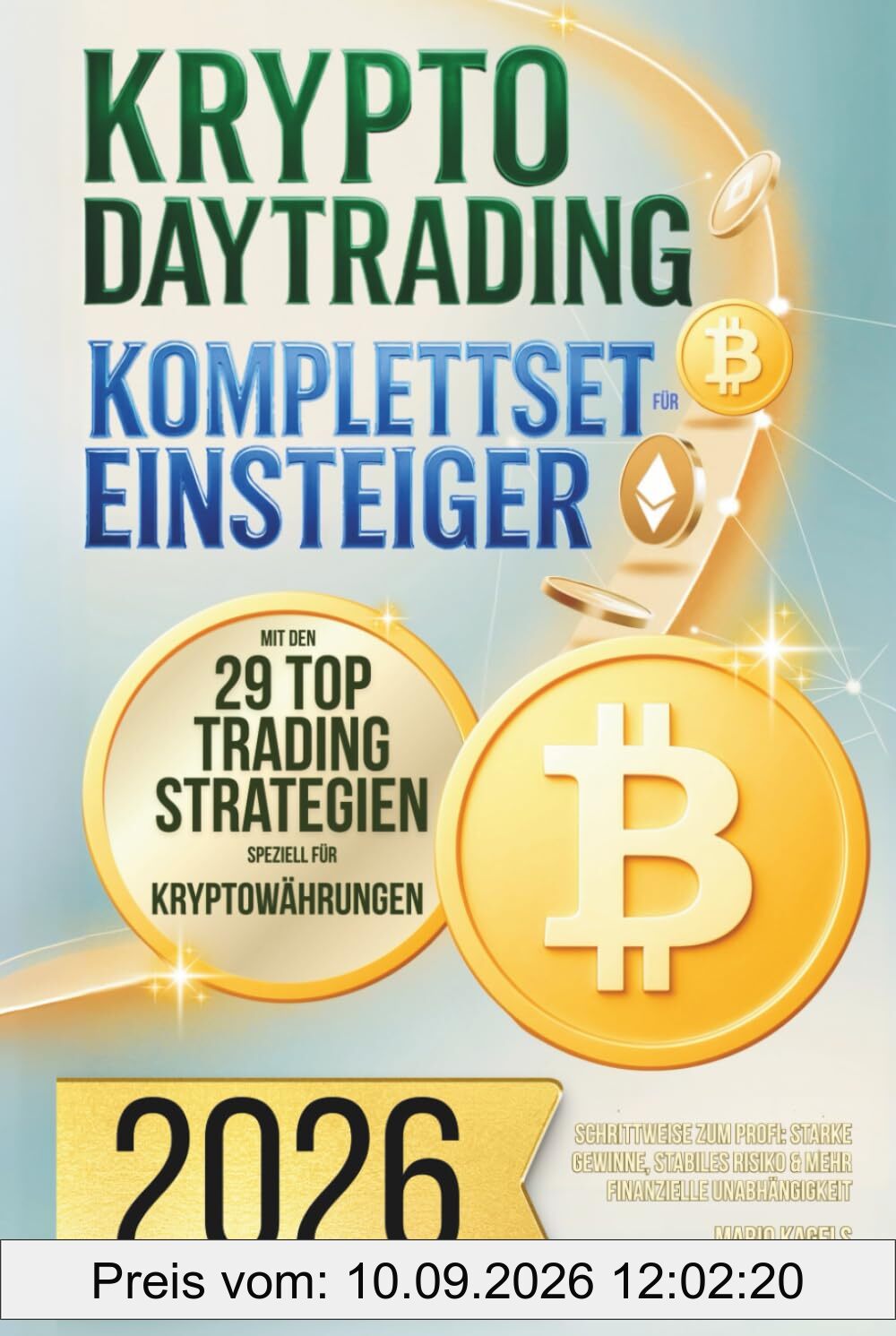 Krypto Daytrading Komplettset für Einsteiger mit den 29 Top-Trading-Strategien speziell für Kryptowährungen - Schrittweise zum Profi: Starke Gewinne, stabiles Risiko & mehr finanzielle Unabhängigkeit