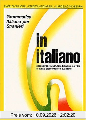 In italiano. Grammatica italiana per stranieri. Corso multimediale di lingua e di civiltà a livello elementare e avanzato. Volume unico (Guerra)