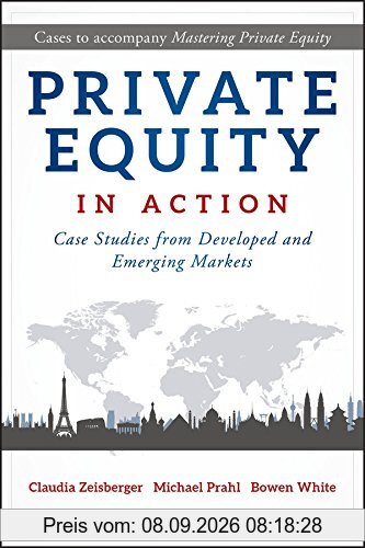 Private Equity in Action: Case Studies from Developed and Emerging Markets