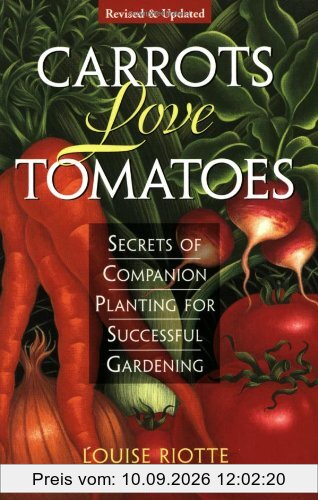 Carrots Love Tomatoes: Secrets of Companion Planting for Successful Gardening