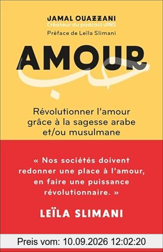 Amour : révolutionner l'amour grâce à la sagesse arabe et/ou musulmane