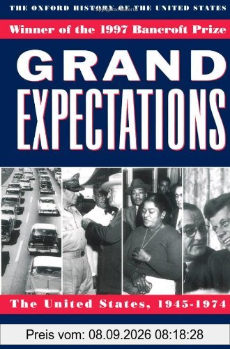 Grand Expectations: The United States, 1945-1974 (Oxford History of the United States)