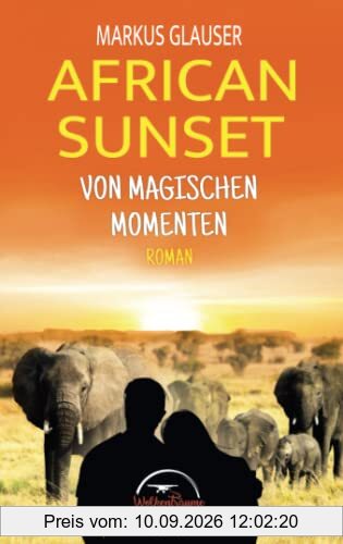 African Sunset: Von magischen Momenten (Wolkenträume – Spirit of the Bush Pilots)