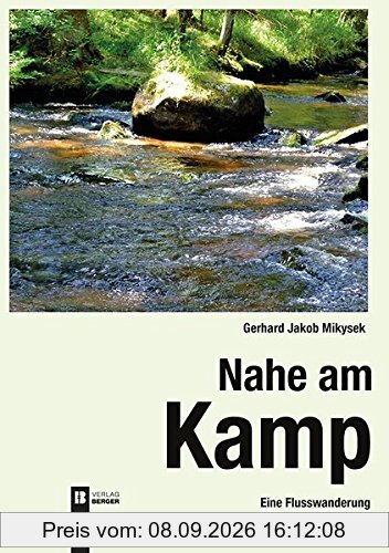 Nahe am Kamp, 2. Auflage: Eine Flusswanderung 153 km in 12 Etappen