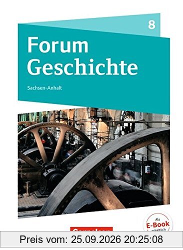 Forum Geschichte - Neue Ausgabe - Gymnasium Sachsen-Anhalt: 8. Schuljahr - Vom Ende des Napoleonischen Zeitalters bis zum Imperialismus und …