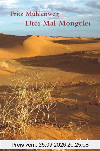 Drei Mal Mongolei: Reisetagebücher und Briefe aus der Sven-Hedin-Expedition durch die Innere Mongolei