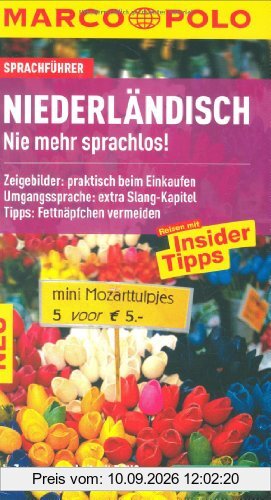 MARCO POLO Sprachführer Niederländisch: Zeigebilder: praktisch beim Einkaufen / Umgangssprache: extra Slang-Kapitel / Tipps: Fettnäpfchen vermeiden. Reisen mit Insider Tipps
