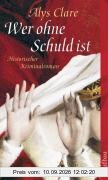 Wer ohne Schuld ist: Historischer Kriminalroman (Äbtissin Helewise ermittelt)