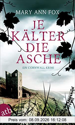 Je kälter die Asche: Ein Cornwall-Krimi (Mags Blake, Band 3)