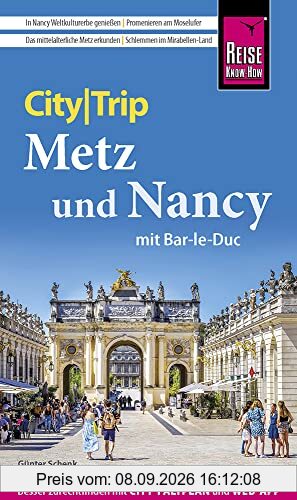 Reise Know-How CityTrip Metz und Nancy mit Bar-Le-Duc: Reiseführer mit Stadtplan und kostenloser Web-App